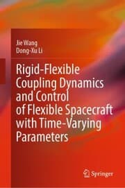 Cover von Rigid-Flexible Coupling Dynamics and Control of Flexible Spacecraft with Time-Varying Parameters