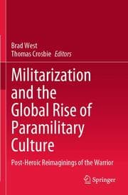 Cover von Militarization and the Global Rise of Paramilitary Culture