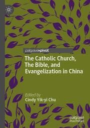Cover von The Catholic Church, The Bible, and Evangelization in China