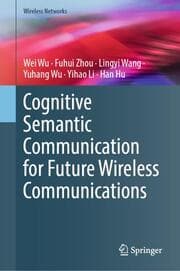Cover von Cognitive Semantic Communication for Future Wireless Communications