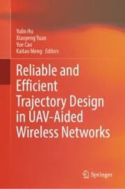 Cover von Reliable and Efficient Trajectory Design in UAV-Aided Wireless Networks
