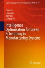 Cover von Intelligence Optimization for Green Scheduling in Manufacturing Systems