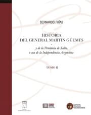 Cover von Historia del General Martín Güemes... Tomo II