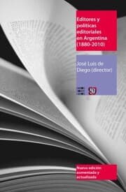 Cover von Editores y políticas editoriales en Argentina (1880-2010)