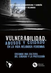 Cover von Vulnerabilidad, abusos y cuidado en la vida religiosa femenina