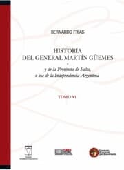 Cover von Historia del General Martín Güemes... Tomo VI