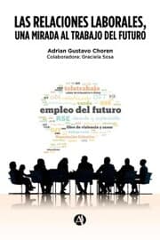 Cover von Las Relaciones Laborales, una mirada al trabajo del futuro