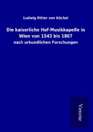 Cover von Die kaiserliche Hof-Musikkapelle in Wien von 1543 bis 1867