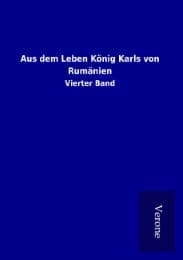 Cover von Aus dem Leben König Karls von Rumänien