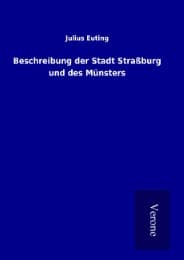 Cover von Beschreibung der Stadt Straßburg und des Münsters