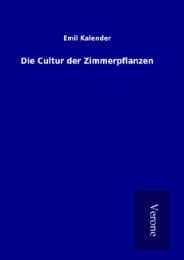 Cover von Die Cultur der Zimmerpflanzen