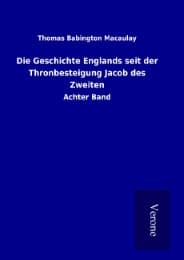 Cover von Die Geschichte Englands seit der Thronbesteigung Jacob des Zweiten