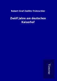 Cover von Zwölf Jahre am deutschen Kaiserhof
