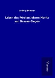 Cover von Leben des Fürsten Johann Moritz von Nassau-Siegen
