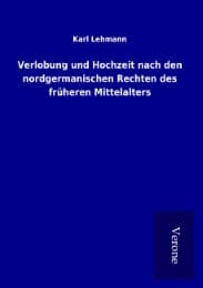 Cover von Verlobung und Hochzeit nach den nordgermanischen Rechten des früheren Mittelalters