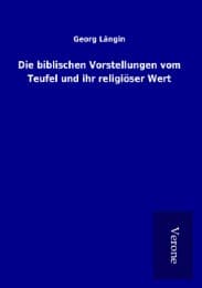 Cover von Die biblischen Vorstellungen vom Teufel und ihr religiöser Wert