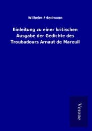 Cover von Einleitung zu einer kritischen Ausgabe der Gedichte des Troubadours Arnaut de Mareuil