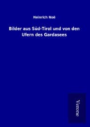 Cover von Bilder aus Süd-Tirol und von den Ufern des Gardasees