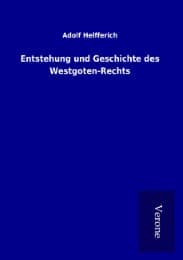 Cover von Entstehung und Geschichte des Westgoten-Rechts