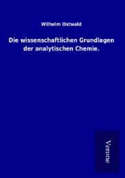 Cover von Die wissenschaftlichen Grundlagen der analytischen Chemie.
