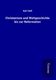 Cover von Christentum und Weltgeschichte bis zur Reformation