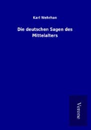 Cover von Die deutschen Sagen des Mittelalters