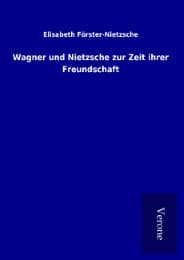 Cover von Wagner und Nietzsche zur Zeit ihrer Freundschaft