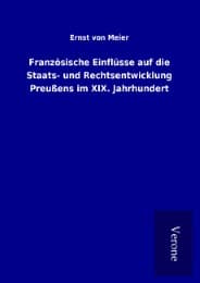 Cover von Französische Einflüsse auf die Staats- und Rechtsentwicklung Preußens im XIX. Jahrhundert