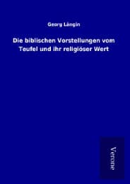 Cover von Die biblischen Vorstellungen vom Teufel und ihr religiöser Wert