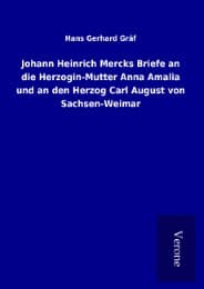 Cover von Johann Heinrich Mercks Briefe an die Herzogin-Mutter Anna Amalia und an den Herzog Carl August von Sachsen-Weimar