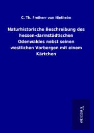 Cover von Naturhistorische Beschreibung des hessen-darmstädtischen Odenwaldes nebst seinen westlichen Vorbergen mit einem Kärtchen