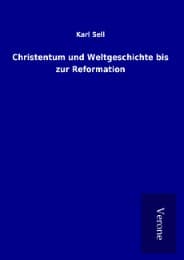 Cover von Christentum und Weltgeschichte bis zur Reformation