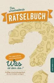 Cover von Das umschreibende Rätselbuch: Knifflige Umschreibungsrätsel für Jugendliche und Erwachsene - Gehirnjogging und Gedächtnistraining für Senioren