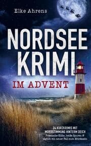 Cover von Nordseekrimi im Advent: 24 Kurzkrimis mit Mordstimmung hinterm Deich