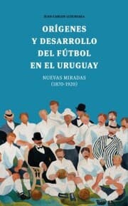 Cover von Orígenes y desarrollo del fútbol en el Uruguay