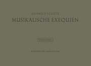 Cover von Musikalische Exequien für Solostimmen, Chor und Basso continuo SWV 279-281