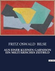 Cover von AUS EINER KLEINEN GARNISON EIN MILITÄRISCHES ZEITBILD