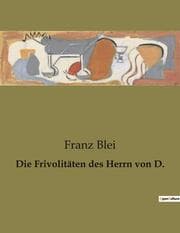 Cover von Die Frivolitäten des Herrn von D.