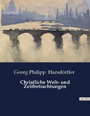 Cover von Christliche Welt- und Zeitbetrachtungen