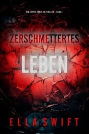 Cover von Zerschmettertes Leben (Ein Cooper-Trace-FBI-Thriller - Band 2)