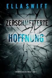 Cover von Zerschmetterte Hoffnung (Ein Cooper-Trace-FBI-Thriller - Band 3)