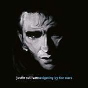 Cover von Justin Sullivan: Navigating By The Stars