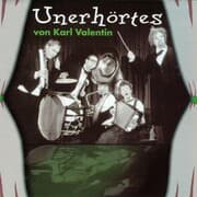 Cover von Unerhörtes von Karl Valentin