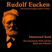 Cover von Immanuel Kant: Die moralische Welt und das Reich des Schönen
