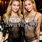 Cover von Verführt von 2 Frauen , Das erotische Erlebnis für einen Mann