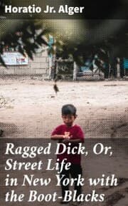 Cover von Ragged Dick, Or, Street Life in New York with the Boot-Blacks