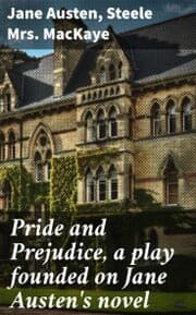Cover von Pride and Prejudice, a play founded on Jane Austen's novel