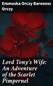 Cover von Lord Tony's Wife: An Adventure of the Scarlet Pimpernel