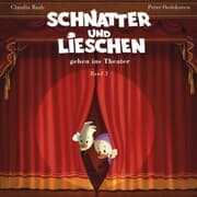 Cover von Schnatter und Lieschen - Schnatter und Lieschen gehen ins Theater