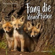 Cover von Fang die kleinen Füchse